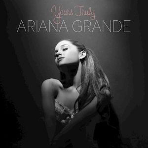 Ariana Grande Yours Truly Cover